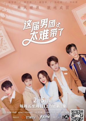 This Boy Band is Too Hard to Manage , Zhe Jie Nan Tuan Tai Nan Le , 這屆男團太難帶了 , This Men`s Team is Too Difficult to Bring, 这届男团太难带了